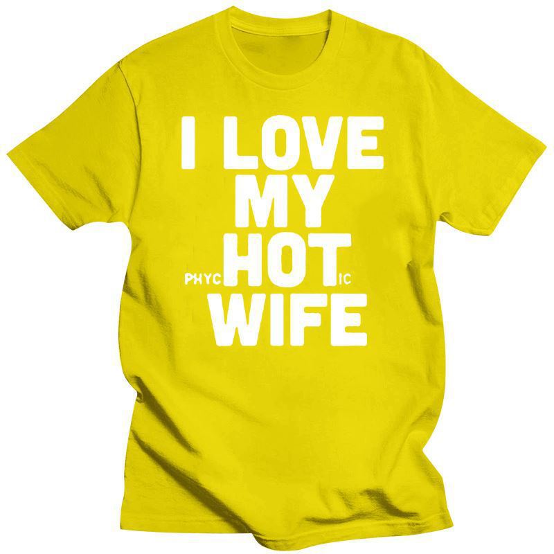 New I Love My Hot Wife T Shirts